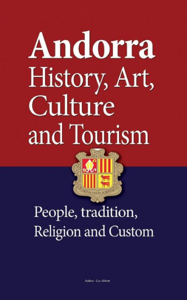 Andorra History, Art, Culture and Tourism: People, tradition, Religion and Custom