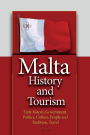 Malta History and Tourism: Early history, Government, Politics, Culture, People and Tradition, Travel