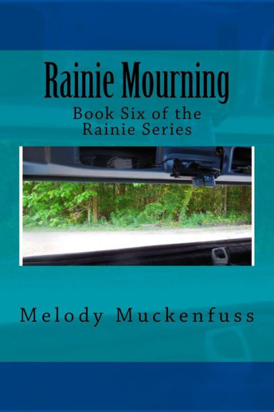 Rainie Mourning: Book Six of the Rainie Series