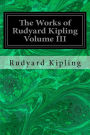 The Works of Rudyard Kipling Volume III