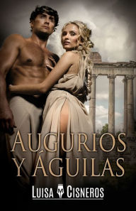 Title: Augurios y Águilas, Author: Luisa M Cisneros