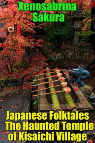 Title: Japanese Folktales The Haunted Temple of Kisaichi Village, Author: Dino MC47