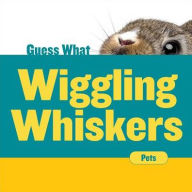 Title: Wiggling Whiskers: Rabbit, Author: Felicia Macheske