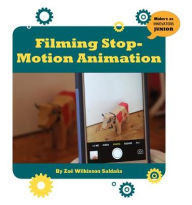 Title: Filming Stop-Motion Animation, Author: Zoe Wilkinson Saldana