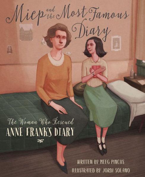 Miep and The Most Famous Diary: Woman Who Rescued Anne Frank's Diary