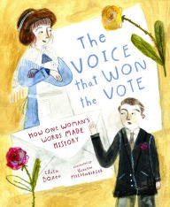 Ebook in pdf free download The Voice that Won the Vote: How One Woman's Words Made History 9781534110496 MOBI CHM (English Edition)