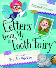 Title: Letters From My Tooth Fairy, Author: Brooke Hecker