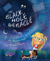 Title: The Black Hole Debacle, Author: Keri Claiborne Boyle