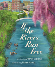 Title: If the Rivers Run Free, Author: Andrea Debbink