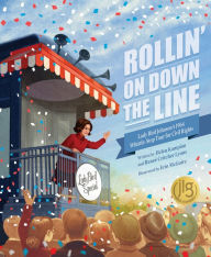Title: Rollin' on Down the Line: Lady Bird Johnson's 1964 Whistle-Stop Tour for Civil Rights, Author: Helen Kampion