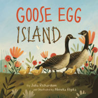 Free download books google Goose Egg Island (English literature) by Julia Richardson, Meneka Repka 9781534113183 RTF DJVU MOBI