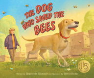 Book downloads for free kindle The Dog Who Saved the Bees 9781534113329 by Stephanie Gibeault, David Hohn RTF PDB CHM