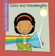 Title: Color and Wavelengths, Author: Samantha Bell