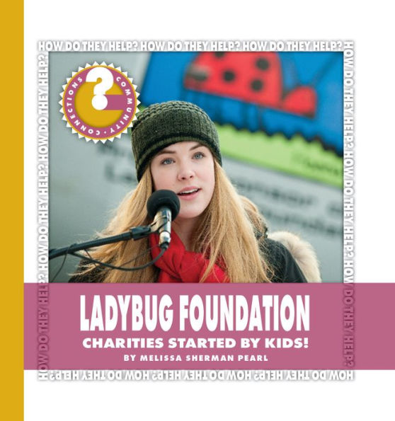 Ladybug Foundation: Charities Started by Kids!