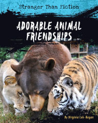 Title: Adorable Animal Friendships, Author: Virginia Loh-Hagan
