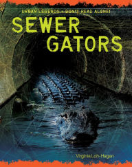 Title: Sewer Gators, Author: Virginia Loh-Hagan