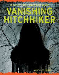 Title: Vanishing Hitchhiker, Author: Virginia Loh-Hagan