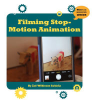 Title: Filming Stop-Motion Animation, Author: Zoe Wilkinson Saldana