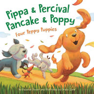 Title: Pippa and Percival, Pancake and Poppy: Four Peppy Puppies, Author: Deborah Diesen