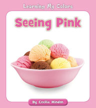 Title: Seeing Pink, Author: Cecilia Minden