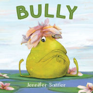 Title: Bully, Author: Jennifer Sattler