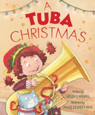 Title: A Tuba Christmas, Author: Helen L. Wilbur