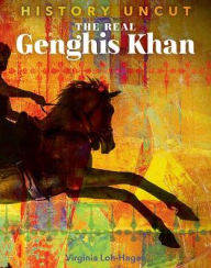 Title: The Real Genghis Khan, Author: Virginia Loh-Hagan