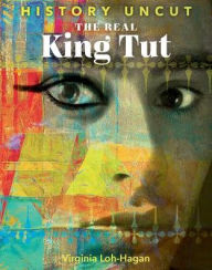 Title: The Real King Tut, Author: Virginia Loh-Hagan