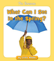 Title: What Can I See in the Spring?, Author: Cecilia Minden