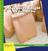 Title: Margaret Knight and the Paper Bag, Author: Virginia Loh-Hagan