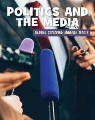 Title: Politics and the Media, Author: Wil Mara