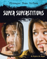 Title: Super Superstitions, Author: Virginia Loh-Hagan