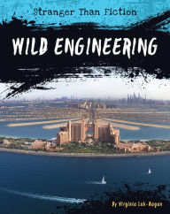 Title: Wild Engineering, Author: Virginia Loh-Hagan