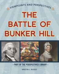 Title: Viewpoints on the Battle of Bunker Hill, Author: Kristin J. Russo