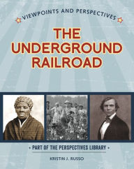 Title: Viewpoints on the Underground Railroad, Author: Kristin J. Russo
