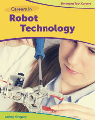 Title: Careers in Robot Technology, Author: Joshua Gregory