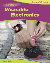 Title: Careers in Wearable Electronics, Author: Martin Gitlin