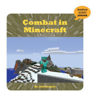Title: Combat in Minecraft, Author: Josh Gregory