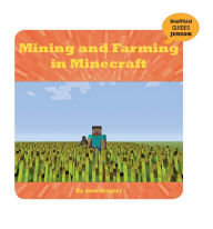 Title: Mining and Farming in Minecraft, Author: Josh Gregory