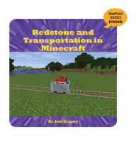 Title: Redstone and Transportation in Minecraft, Author: Josh Gregory