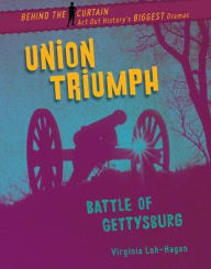 Title: Union Triumph: Battle of Gettysburg, Author: Virginia Loh-Hagan
