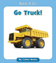 Title: Go Truck!, Author: Czeena Devera