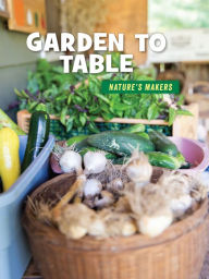 Title: Garden to Table, Author: Julie Knutson