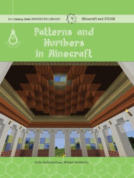 Title: Patterns and Numbers in Minecraft: Math, Author: Adam Hellebuyck