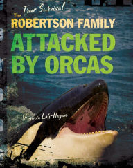 Title: The Robertson Family: Attacked by Orcas, Author: Virginia Loh-Hagan