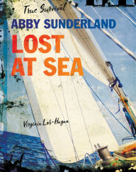 Title: Abby Sunderland: Lost at Sea, Author: Virginia Loh-Hagan