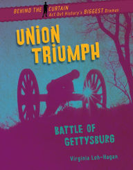 Title: Union Triumph: Battle of Gettysburg, Author: Virginia Loh-Hagan