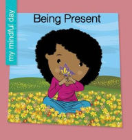 Title: Being Present, Author: Katie Marsico