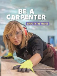 Title: Be a Carpenter, Author: Wil Mara