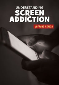 Title: Understanding Screen Addiction, Author: Renae Gilles